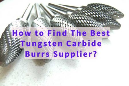How-to-Find-The-Best-Carbide-Burrs-Suppliers-cover1